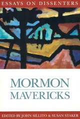 cover of Mormon Mavericks: Essays on Dissenters