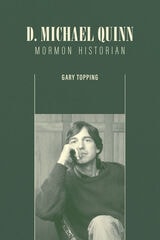 cover of D. Michael Quinn: Mormon Historian