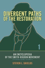 cover of Divergent Paths of the Restoration: An Encyclopedia of the Smith–Rigdon Movement, Volume 1: Sections 1–4