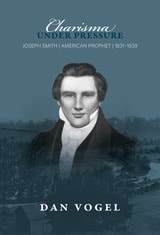 cover of Charisma under Pressure: Joseph Smith, American Prophet, 1831–1839