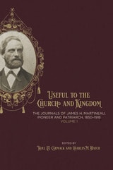 cover of Useful to the Church and Kingdom: The Journals of James H. Martineau, Pioneer and Patriarch, 1850-1918, Volume: 1