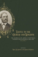 cover of Useful to the Church and Kingdom: The Journals of James H. Martineau, Pioneer and Patriarch, 1850-1918, Volume: 2