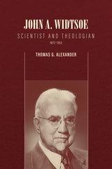 cover of John A. Widtsoe: Scientist and Theologian, 1872-1952