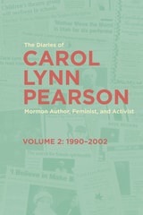 cover of The Diaries of Carol Lynn Pearson—Mormon Author, Feminist, and Activist: Volume 2: 1990–2002