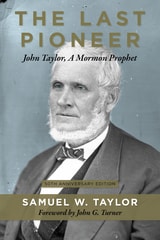 cover of The Last Pioneer: John Taylor, A Mormon Prophet