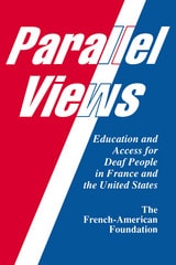 cover of Parallel Views: Education and Access for Deaf People in France and the United States
