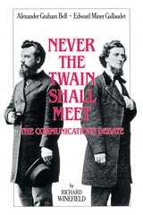 cover of Never the Twain Shall Meet: Bell, Gallaudet, and the Communications Debate