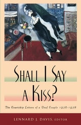 cover of Shall I Say A Kiss?: The Courtship Letters of a Deaf Couple, 1936-1938