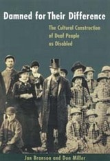 cover of Damned for Their Difference: The Cultural Construction of Deaf People as Disabled