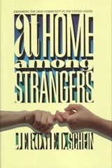 cover of At Home Among Strangers: Exploring the Deaf Community in the United States