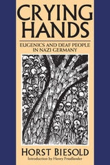 cover of Crying Hands: Eugenics and Deaf People in Nazi Germany