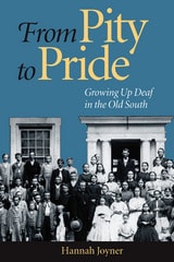 cover of From Pity to Pride: Growing Up Deaf in the Old South