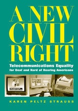 cover of A New Civil Right: Telecommunications Equality for Deaf and Hard of Hearing Americans