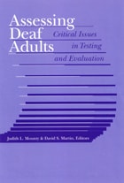 cover of Assessing Deaf Adults: Critical Issues in Testing and Evaluation