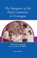 cover of The Emergence of the Deaf Community in Nicaragua: “With Sign Language You Can Learn So Much”