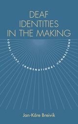 cover of Deaf Identities in the Making: Local Lives, Transnational Connections