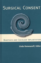 cover of Surgical Consent: Bioethics and Cochlear Implantation