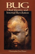 cover of BUG: Deaf Identity and Internal Revolution