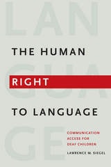 cover of The Human Right to Language: Communication Access for Deaf Children