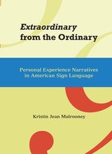 cover of Extraordinary from the Ordinary: Personal Experience Narratives in American Sign Language
