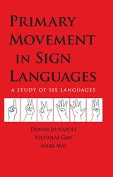 cover of Primary Movement in Sign Languages: A Study of Six Languages