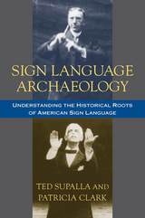 cover of Sign Language Archaeology: Understanding the Historical Roots of American Sign Language