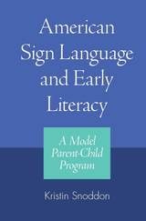 cover of American Sign Language and Early Literacy: A Model Parent-Child Program