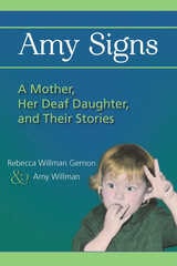 cover of Amy Signs: A Mother, Her Deaf Daughter, and Their Stories