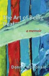 cover of The Art of Being Deaf: A Memoir