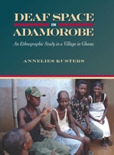 cover of Deaf Space in Adamorobe: An Ethnographic Study in a Village in Ghana