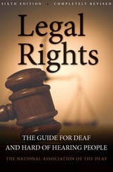 cover of Legal Rights, 6th Ed.: The Guide for Deaf and Hard of Hearing People