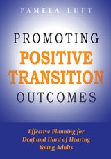 cover of Promoting Positive Transition Outcomes: Effective Planning for Deaf and Hard of Hearing Young Adults