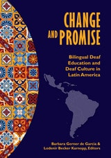 cover of Change and Promise: Bilingual Deaf Education and Deaf Culture in Latin America