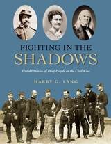 cover of Fighting in the Shadows: Untold Stories of Deaf People in the Civil War