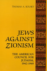 cover of Jews Against Zionism: The American Council for Judaism, 1942-1948