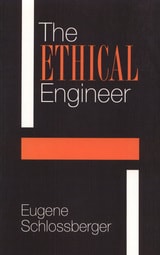 cover of The Ethical Engineer: An "Ethics Construction Kit" Places Engineering in a New Light