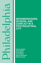 cover of Philadelphia: Neighborhoods, Division, and Conflict in a Post-Industrial City