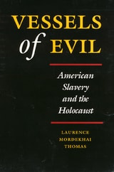 cover of Vessels of Evil: American Slavery and the Holocaust