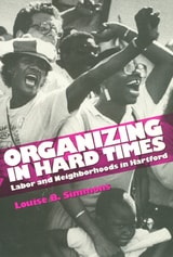 cover of Organizing In Hard Times: Labor and Neighborhoods In Hartford