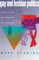 cover of Gay & Lesbian Politics: Sexuality and the Emergence of a New Ethic