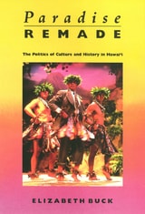 cover of Paradise Remade: The Politics of Culture and History in Hawai'i