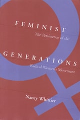 cover of Feminist Generations: The Persistence of the Radical Women's Movement