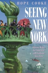 cover of Seeing New York: History Walks for Armchair and Footloose Travelers