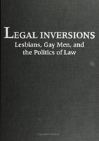 cover of Legal Inversions: Lesbians, Gay Men, and the Politics of the Law