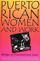 cover of Puerto Rican Women and Work: Bridges in Transnational Labor