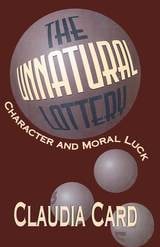 cover of The Unnatural Lottery: Character and Moral Luck