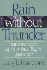 cover of Rain Without Thunder: The Ideology of the Animal Rights Movement