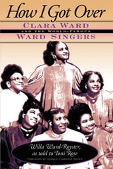 cover of How I Got Over: Clara Ward and the World-Famous Ward Singers