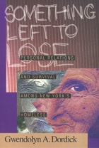 cover of Something Left To Lose: Personal Relations and Survival among New York's Homeless