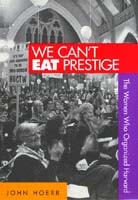 cover of We Cant Eat Prestige: The Women Who Organized Harvard